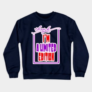 Thank You I'm A Limited Edition Crewneck Sweatshirt